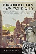 Prohibition New York City: Speakeasy Queen Texas Guinan, Blind Pigs, Drag Balls and More, David Rosen