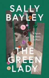 The Green Lady, Sally Bayley